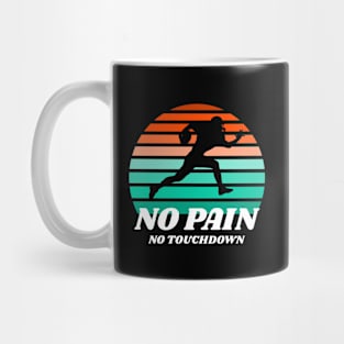 No pain No touchdown football Mug